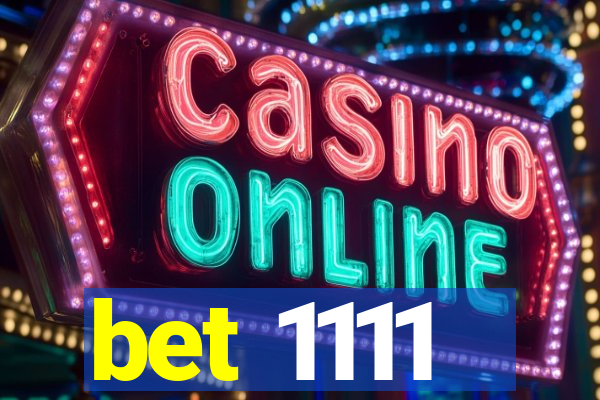 bet 1111